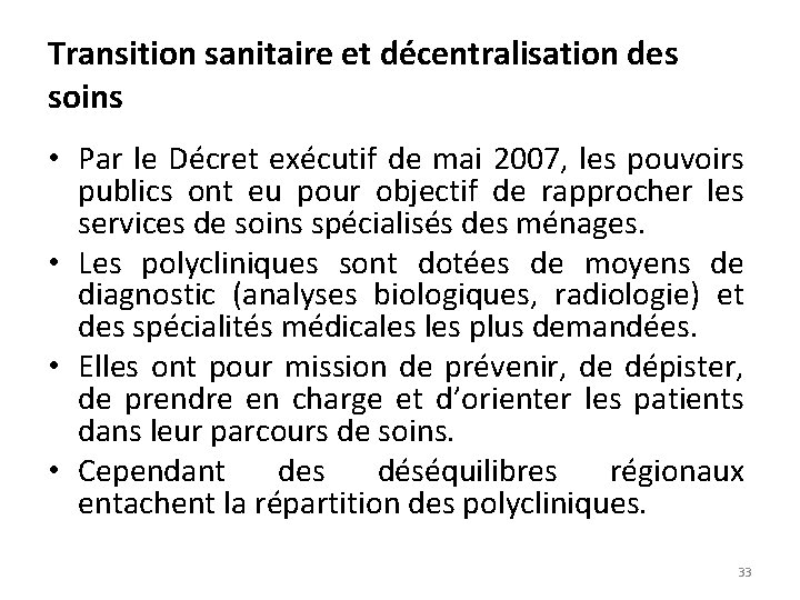 Transition sanitaire et décentralisation des soins • Par le Décret exécutif de mai 2007,