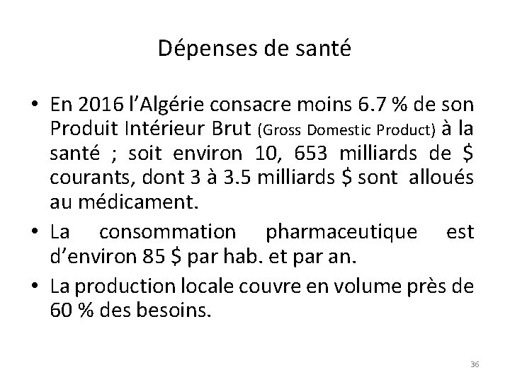 Dépenses de santé • En 2016 l’Algérie consacre moins 6. 7 % de son
