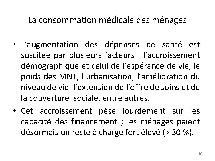 La consommation médicale des ménages • L’augmentation des dépenses de santé est suscitée par