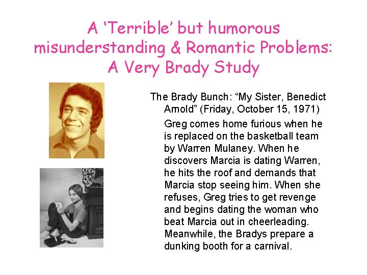 A ‘Terrible’ but humorous misunderstanding & Romantic Problems: A Very Brady Study The Brady