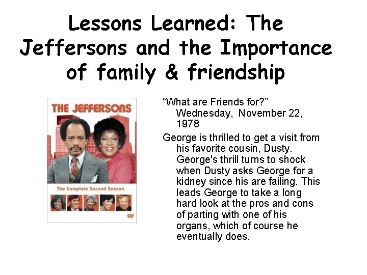 Lessons Learned: The Jeffersons and the Importance of family & friendship “What are Friends
