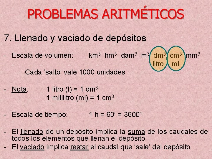 PROBLEMAS ARITMÉTICOS 7. Llenado y vaciado de depósitos - Escala de volumen: km 3