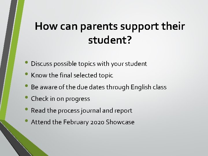 How can parents support their student? • Discuss possible topics with your student •