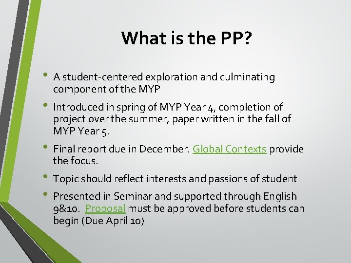 What is the PP? • • • A student-centered exploration and culminating component of