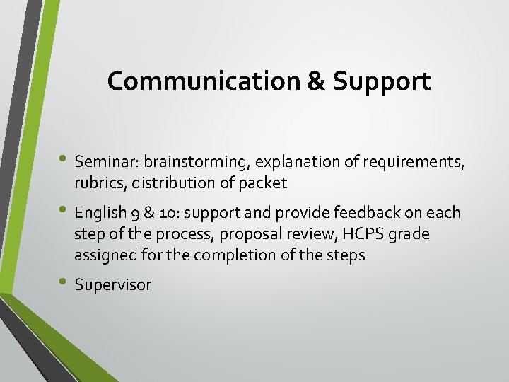 Communication & Support • Seminar: brainstorming, explanation of requirements, rubrics, distribution of packet •