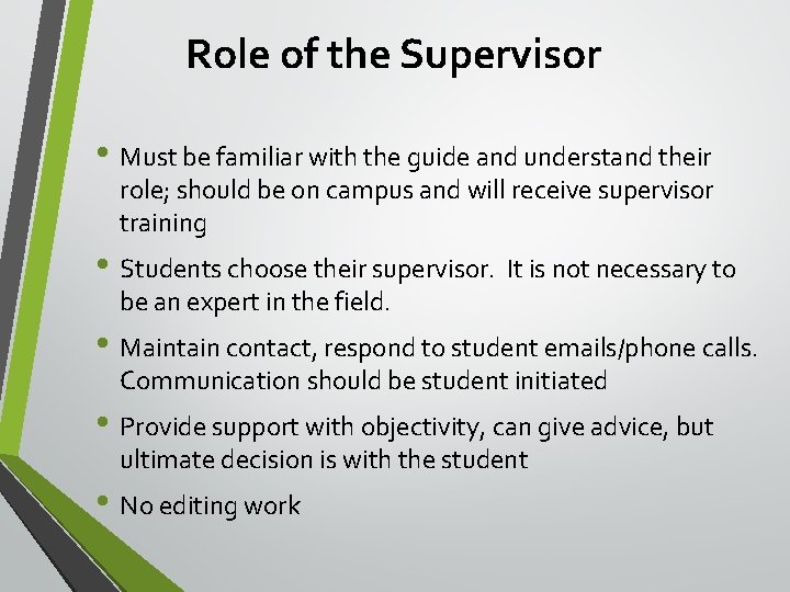 Role of the Supervisor • Must be familiar with the guide and understand their