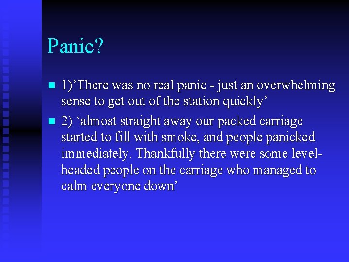 Panic? n n 1)’There was no real panic - just an overwhelming sense to