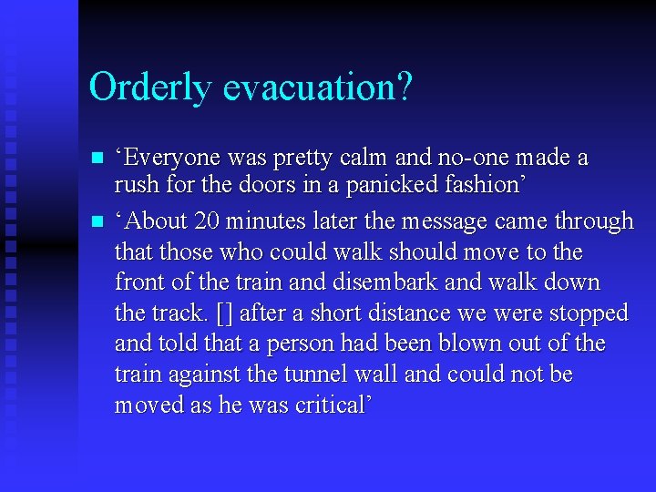 Orderly evacuation? n n ‘Everyone was pretty calm and no-one made a rush for