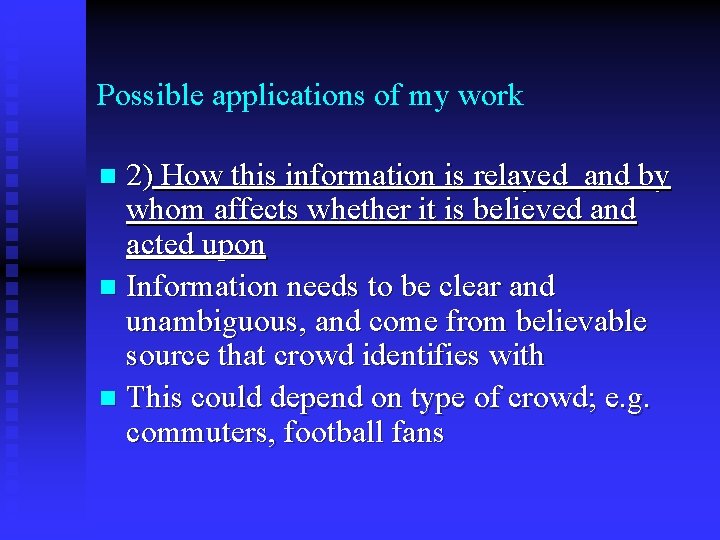 Possible applications of my work 2) How this information is relayed and by whom
