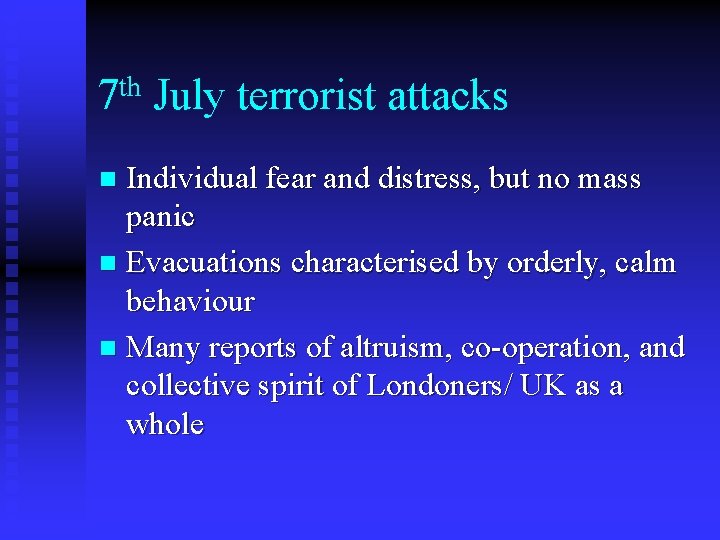 th 7 July terrorist attacks Individual fear and distress, but no mass panic n