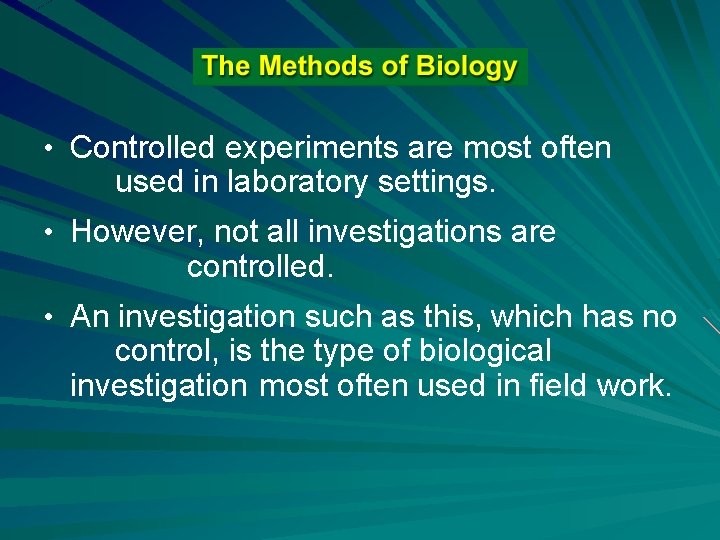  • Controlled experiments are most often used in laboratory settings. • However, not