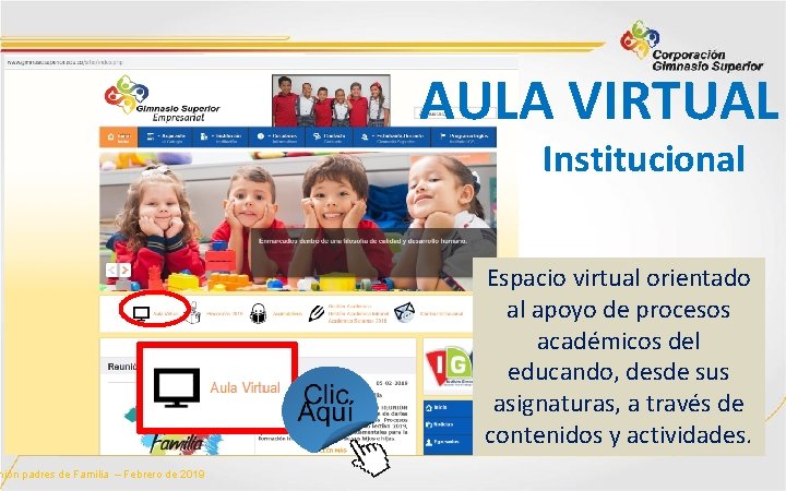 nión padres de Familia – Febrero de 2019 AULA VIRTUAL Institucional Espacio virtual orientado