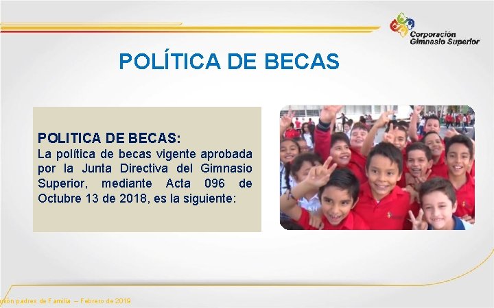 POLÍTICA DE BECAS POLITICA DE BECAS: La política de becas vigente aprobada por la