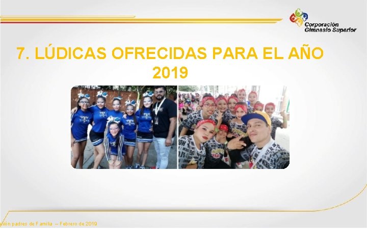 7. LÚDICAS OFRECIDAS PARA EL AÑO 2019 unión padres de Familia – Febrero de