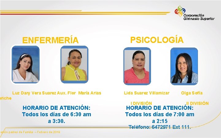 ENFERMERÍA PSICOLOGÍA Luz Dary Vera Suarez Aux. Flor María Arias Lida Suarez Villamizar Olga