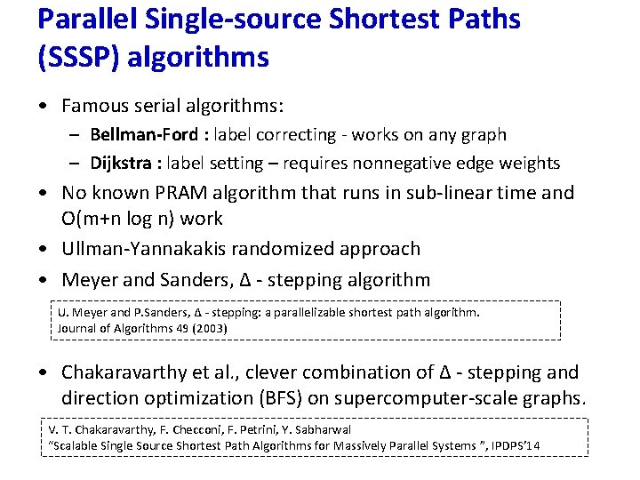 Parallel Single-source Shortest Paths (SSSP) algorithms • Famous serial algorithms: – Bellman-Ford : label