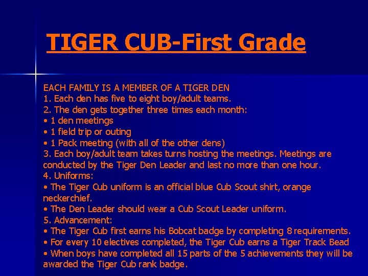 TIGER CUB-First Grade EACH FAMILY IS A MEMBER OF A TIGER DEN 1. Each