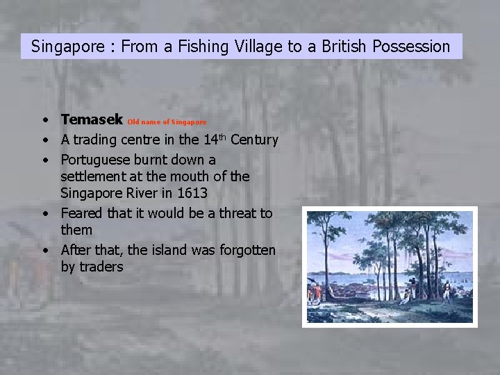 Singapore : From a Fishing Village to a British Possession • • • Temasek
