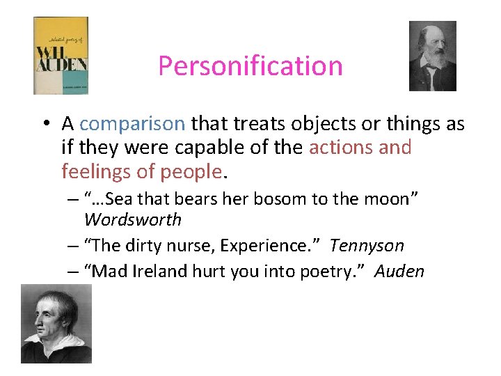Personification • A comparison that treats objects or things as if they were capable