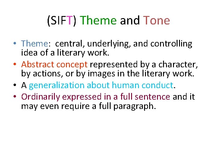 (SIFT) Theme and Tone • Theme: central, underlying, and controlling idea of a literary