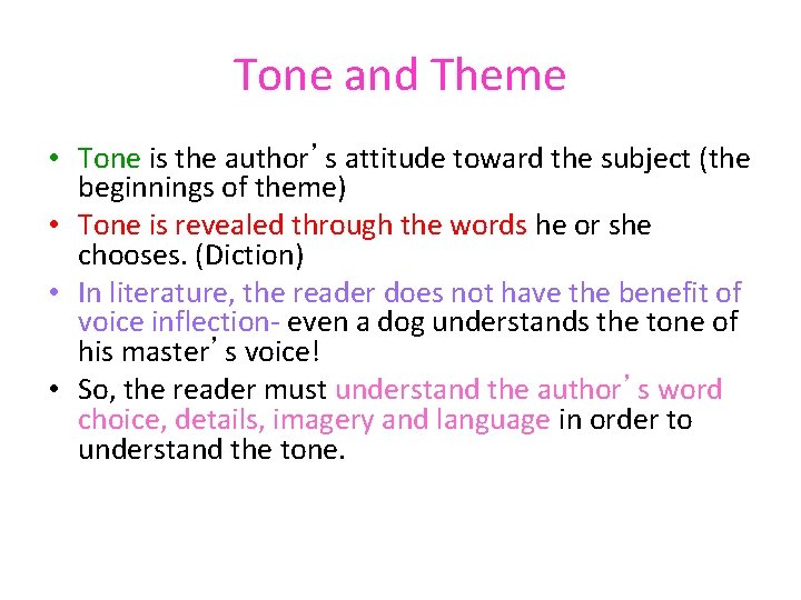 Tone and Theme • Tone is the author’s attitude toward the subject (the beginnings