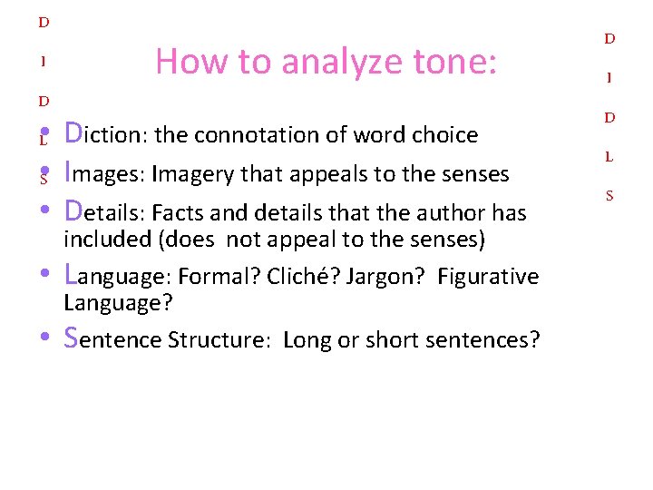 D I How to analyze tone: D • L Diction: the connotation of word