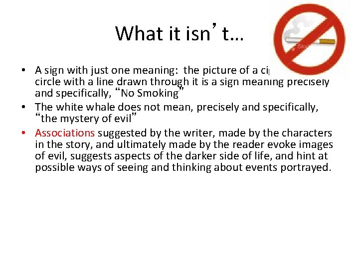 What it isn’t… • A sign with just one meaning: the picture of a