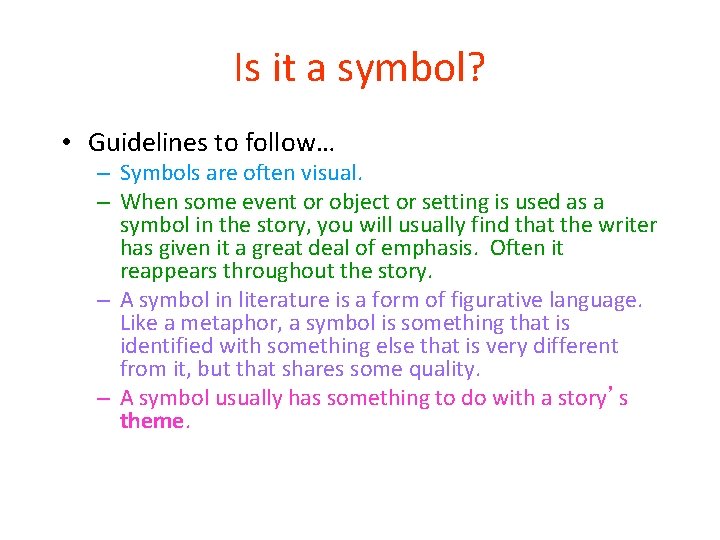 Is it a symbol? • Guidelines to follow… – Symbols are often visual. –