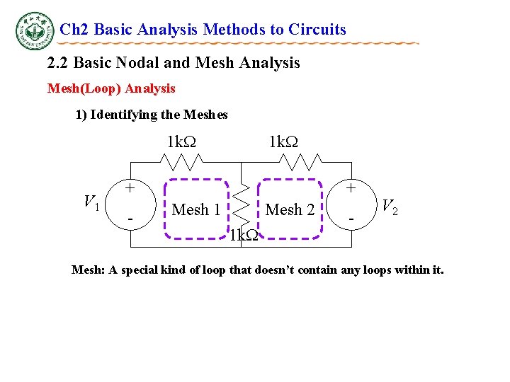 Ch 2 Basic Analysis Methods to Circuits 2. 2 Basic Nodal and Mesh Analysis Ch 2 Basic Analysis Methods to Circuits 2. 2 Basic Nodal and Mesh Analysis