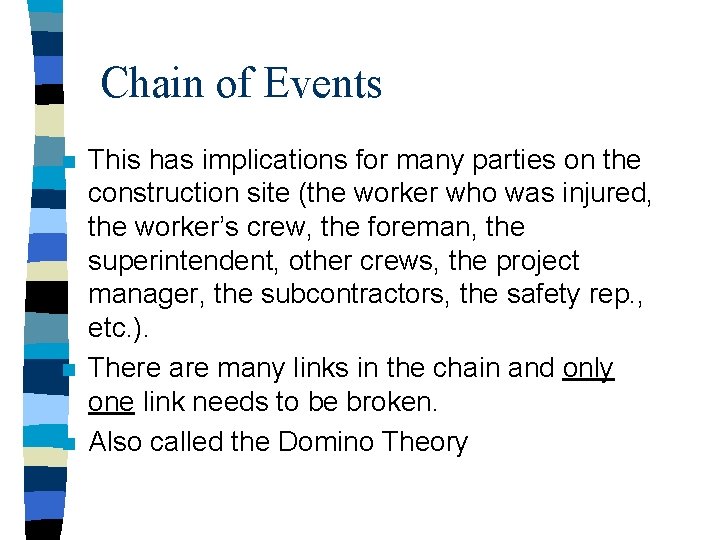 Chain of Events n n n This has implications for many parties on the