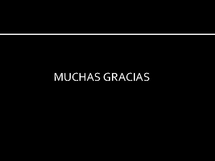 MUCHAS GRACIAS 