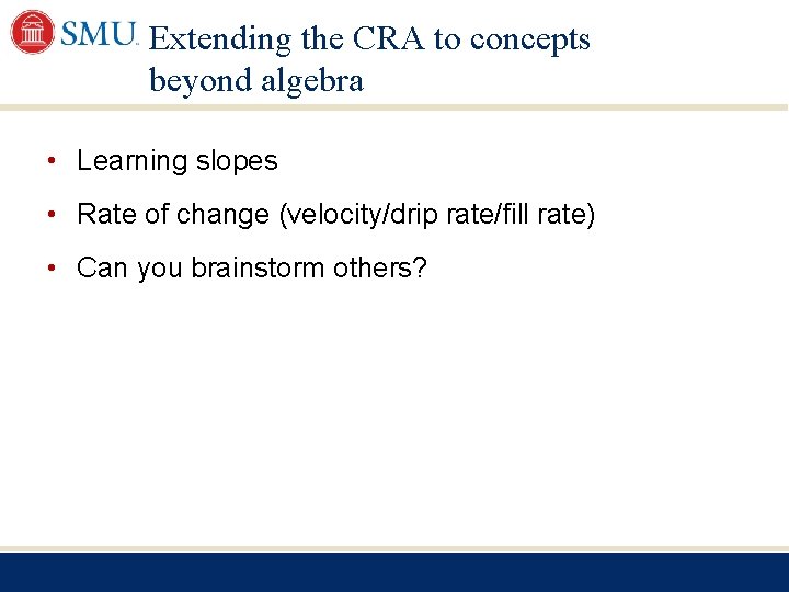 Extending the CRA to concepts beyond algebra • Learning slopes • Rate of change