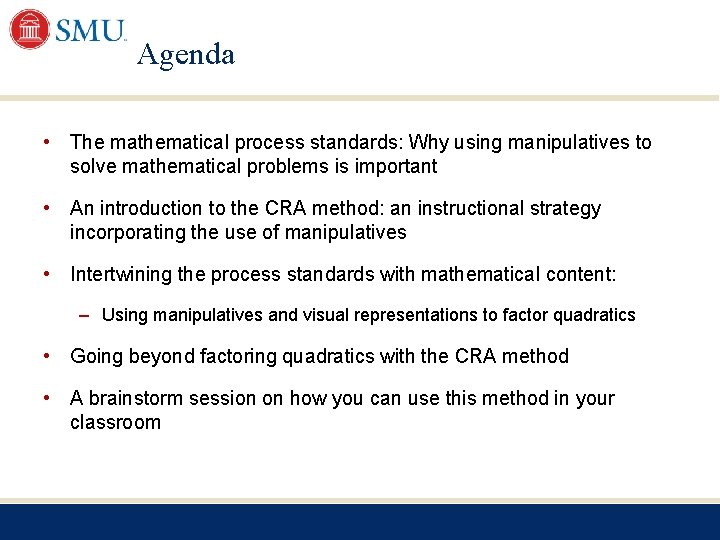 Agenda • The mathematical process standards: Why using manipulatives to solve mathematical problems is Agenda • The mathematical process standards: Why using manipulatives to solve mathematical problems is
