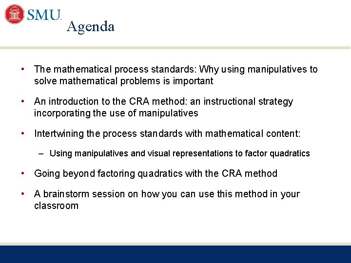 Agenda • The mathematical process standards: Why using manipulatives to solve mathematical problems is