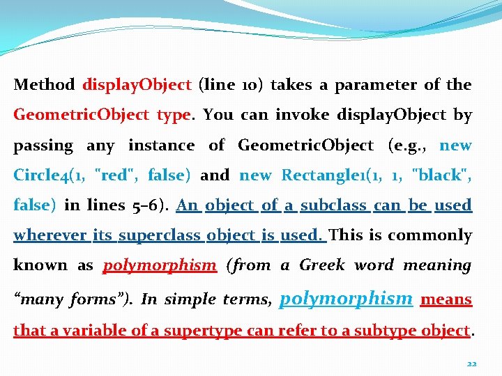 Method display. Object (line 10) takes a parameter of the Geometric. Object type. You