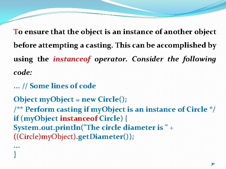To ensure that the object is an instance of another object before attempting a