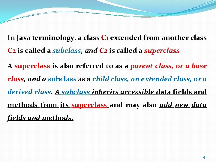 In Java terminology, a class C 1 extended from another class C 2 is