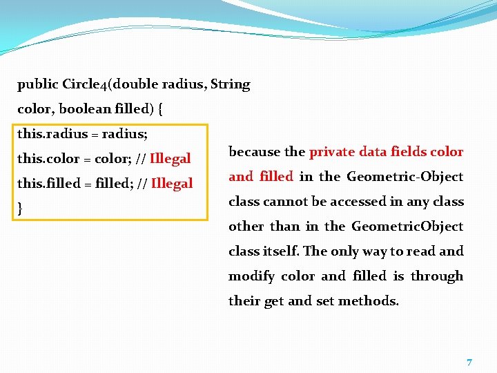 public Circle 4(double radius, String color, boolean filled) { this. radius = radius; this.