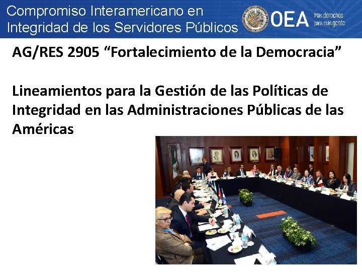 Compromiso Interamericano en Integridad de los Servidores Públicos AG/RES 2905 “Fortalecimiento de la Democracia”