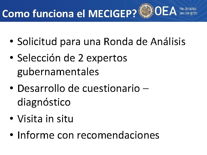 Como funciona el MECIGEP? • Solicitud para una Ronda de Análisis • Selección de