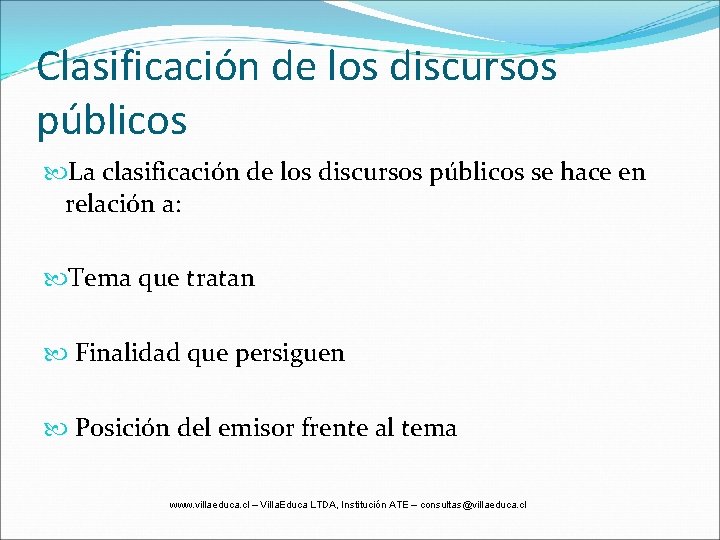 Clasificación de los discursos públicos La clasificación de los discursos públicos se hace en