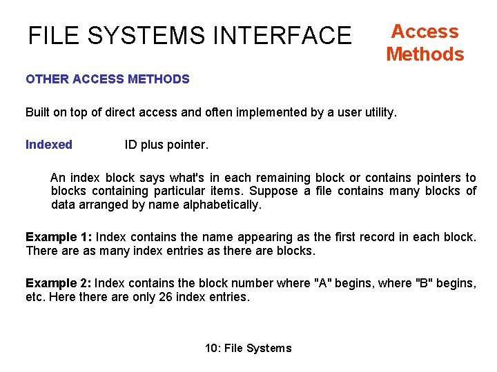FILE SYSTEMS INTERFACE Access Methods OTHER ACCESS METHODS Built on top of direct access