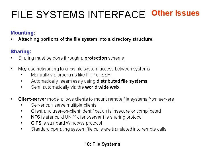 FILE SYSTEMS INTERFACE Other Issues Mounting: § Attaching portions of the file system into