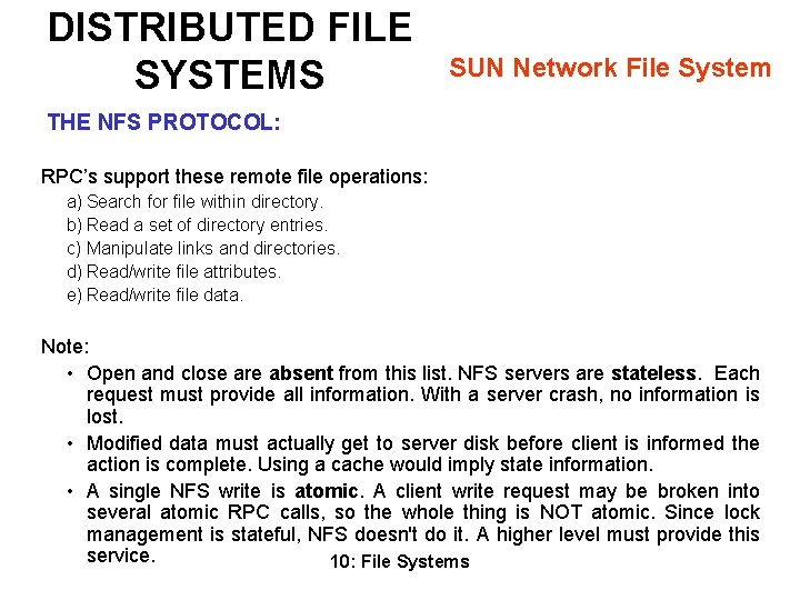 DISTRIBUTED FILE SYSTEMS SUN Network File System THE NFS PROTOCOL: RPC’s support these remote