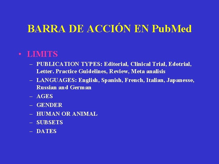 BARRA DE ACCIÓN EN Pub. Med • LIMITS – PUBLICATION TYPES: Editorial, Clinical Trial,