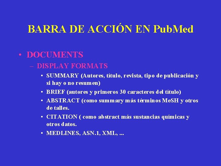 BARRA DE ACCIÓN EN Pub. Med • DOCUMENTS – DISPLAY FORMATS • SUMMARY (Autores,