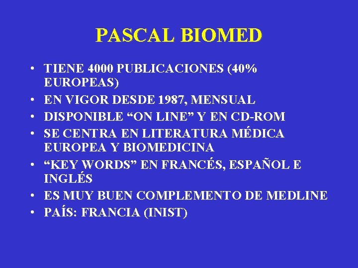 PASCAL BIOMED • TIENE 4000 PUBLICACIONES (40% EUROPEAS) • EN VIGOR DESDE 1987, MENSUAL