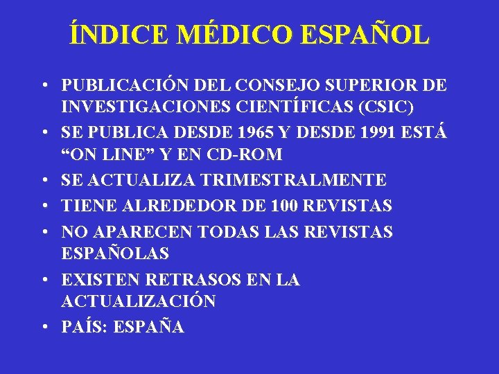 ÍNDICE MÉDICO ESPAÑOL • PUBLICACIÓN DEL CONSEJO SUPERIOR DE INVESTIGACIONES CIENTÍFICAS (CSIC) • SE