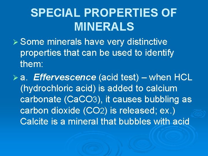 SPECIAL PROPERTIES OF MINERALS Ø Some minerals have very distinctive properties that can be