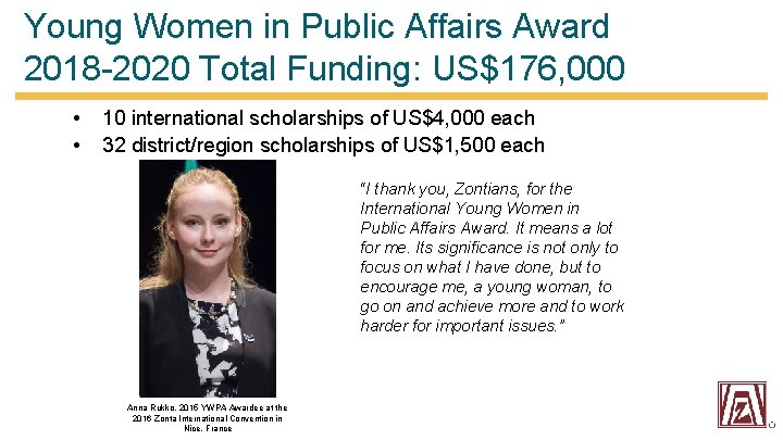 Young Women in Public Affairs Award 2018 -2020 Total Funding: US$176, 000 • •